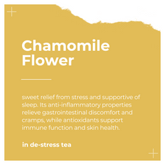 Ingredients of De-Stress Tea by Dee's Teas - Chamomile Flower