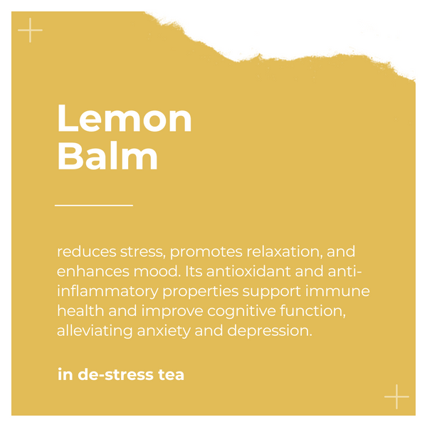 Ingredients of De-Stress Tea by Dee's Teas - Lemon Balm